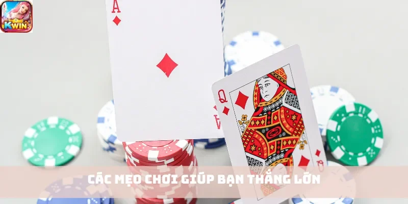 Các mẹo chơi giúp bạn thắng lớn