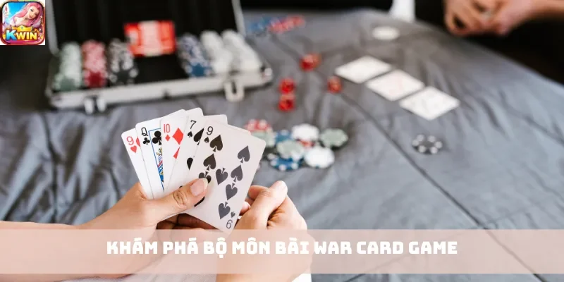 Khám phá bộ môn bài War Card Game