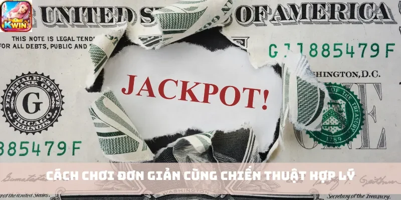 Cách chơi đơn giản cùng chiến thuật hợp lý